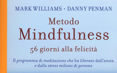 Metodo mindfulness. 56 giorni alla felicità, Mark Williams e Danny Pennman