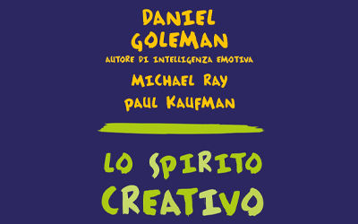 Lo spirito creativo, Daniel Goleman, Michael Ray, Paul Kaufman