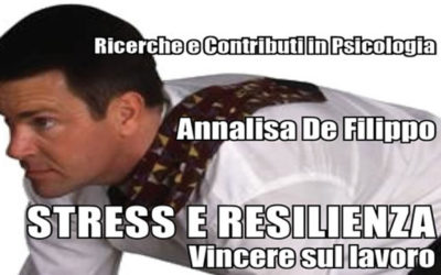 Annalisa De Filippo, Stress e resilienza. Vincere sul lavoro